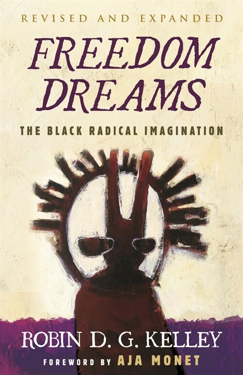 Freedom Dreams: The Black Radical Imagination (Paperback)
