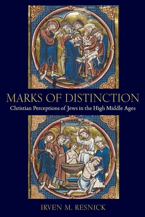 Marks of Distinction: Christian Perceptions of Jews in the High Middle Ages (Paperback)