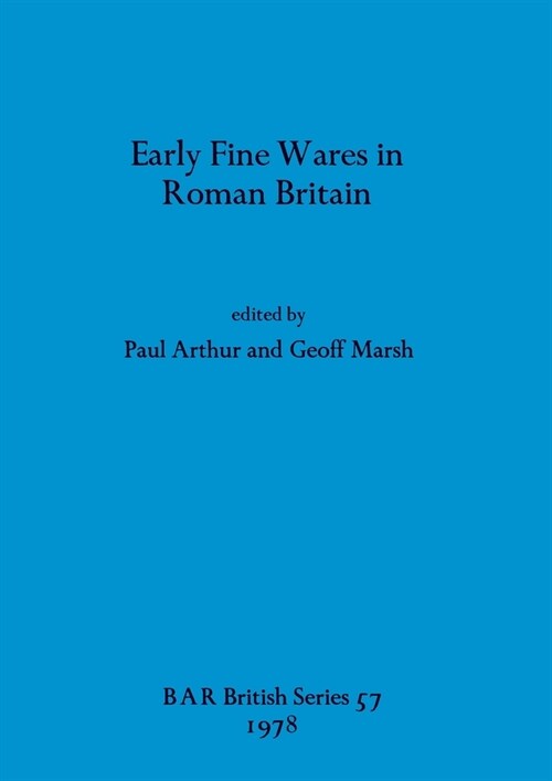 Early Fine Wares in Roman Britain (Paperback)