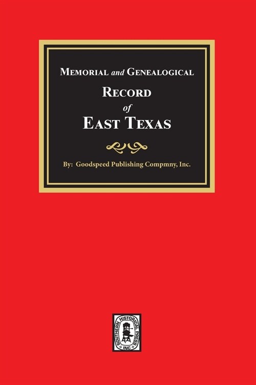 Memorial and Genealogical Record of East Texas (Paperback)