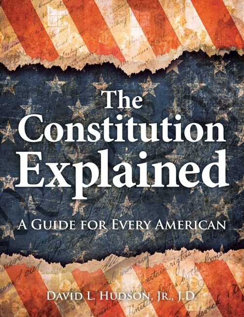 The Constitution Explained: A Guide for Every American (Hardcover)