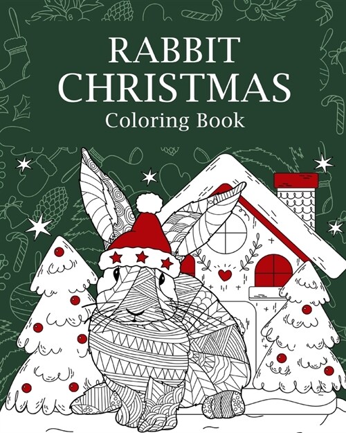 Rabbit Christmas Coloring Book: Coloring Books for Adult, Merry Christmas Gifts, Rabbit Zentangle Painting (Paperback)
