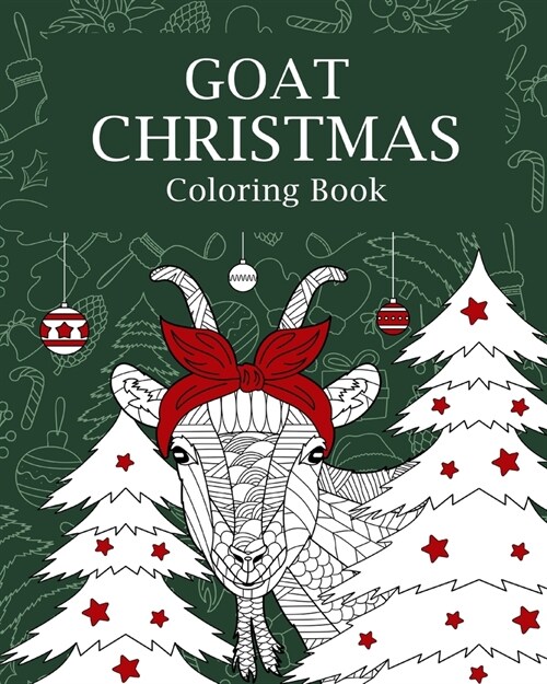 Goat Christmas Coloring Book: Coloring Books for Adults, Merry Christmas Gift, Goat Zentangle Coloring Pages (Paperback)