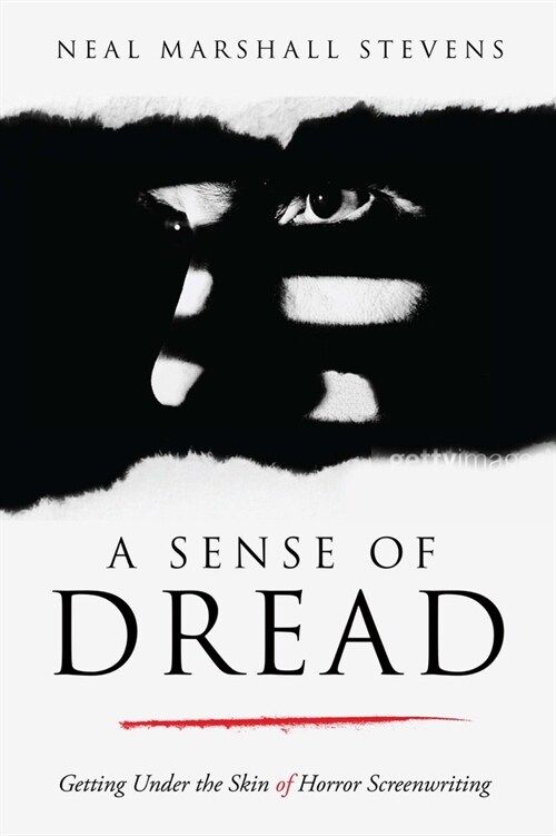 A Sense of Dread: Getting Under the Skin of Horror Screenwriting (Paperback)
