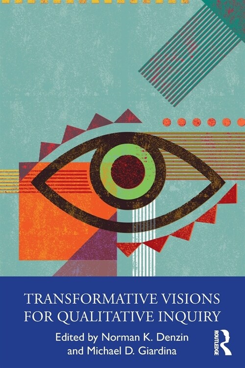 Transformative Visions for Qualitative Inquiry (Paperback)