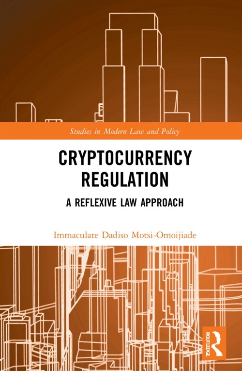 Cryptocurrency Regulation : A Reflexive Law Approach (Hardcover)