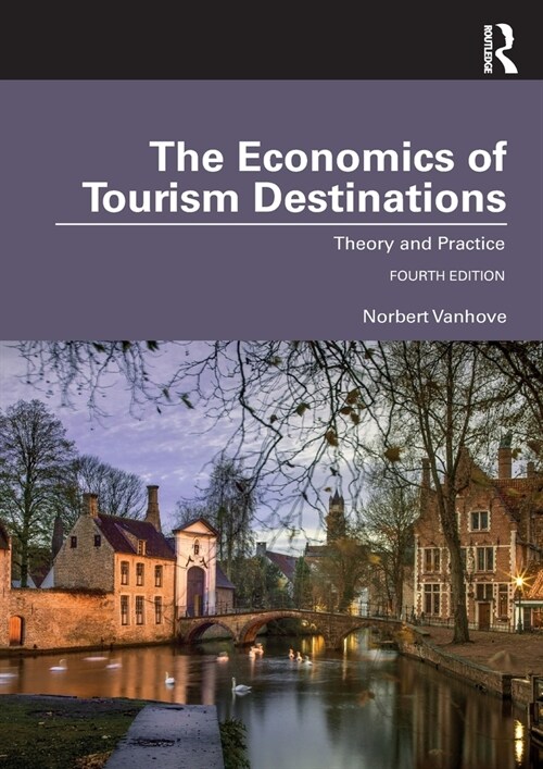 The Economics of Tourism Destinations : Theory and Practice (Paperback, 4 ed)