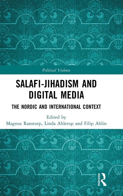Salafi-Jihadism and Digital Media : The Nordic and International Context (Hardcover)