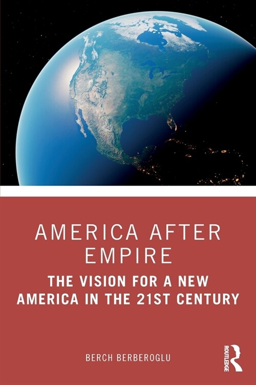 America after Empire : The Vision for a New America in the 21st Century (Paperback)