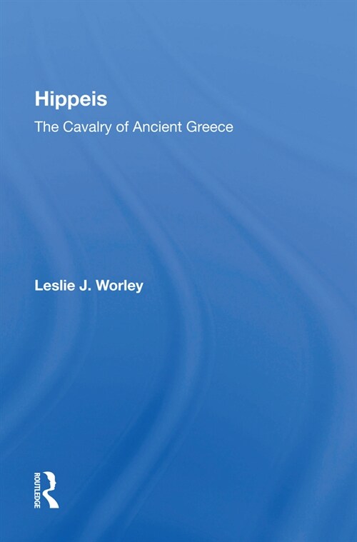 Hippeis : The Cavalry of Ancient Greece (Hardcover)