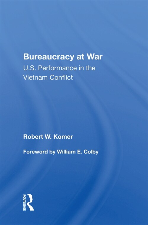 Bureaucracy At War : U.s. Performance In The Vietnam Conflict (Hardcover)