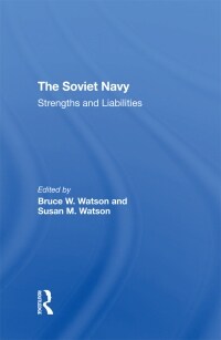 The Soviet Navy : Strengths And Liabilities (Paperback)