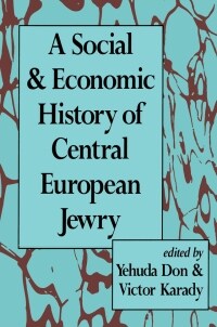 A Social and Economic History of Central European Jewry (Paperback)