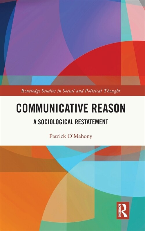 Communicative Reason : A Sociological Restatement (Hardcover)