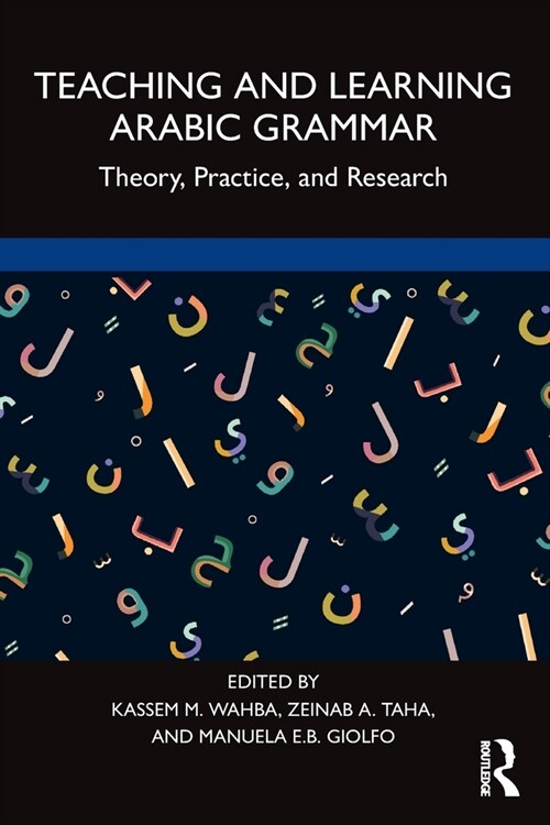 Teaching and Learning Arabic Grammar : Theory, Practice, and Research (Paperback)