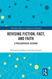 Revising Fiction, Fact, and Faith : A Philosophical Account (Paperback)