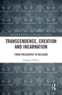 Transcendence, Creation and Incarnation : From Philosophy to Religion (Paperback)