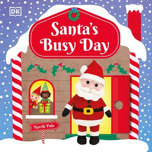 Santas Busy Day: Take a Trip to the North Pole and Explore Santas Busy Workshop! (Board Books)