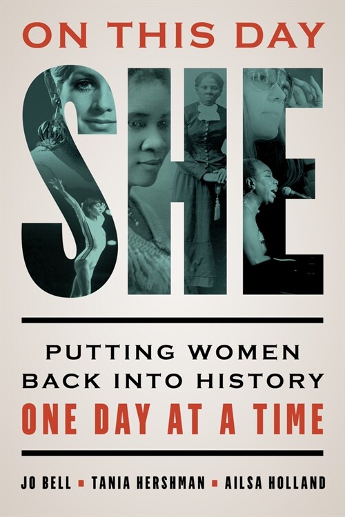 On This Day She: Putting Women Back Into History One Day at a Time (Hardcover)