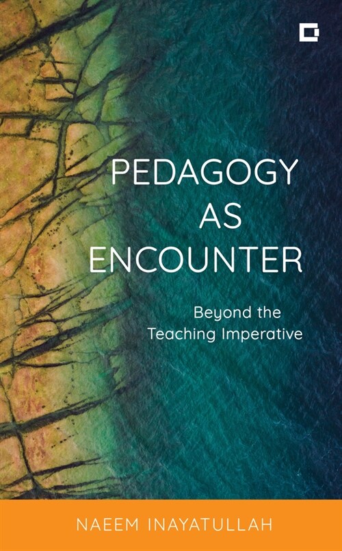 Pedagogy as Encounter: Beyond the Teaching Imperative (Hardcover)