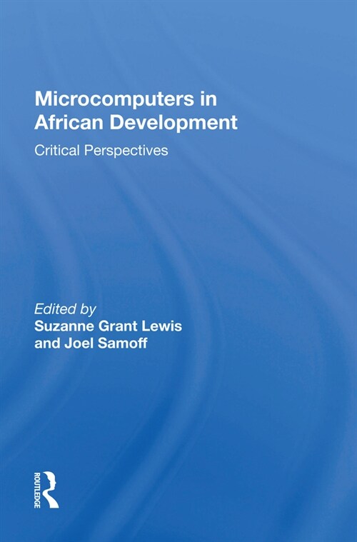 Microcomputers in African Development : Critical Perspectives (Hardcover)