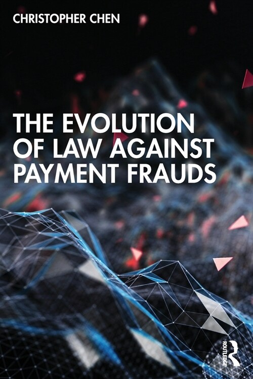 The Evolution of Law against Payment Frauds (Paperback)