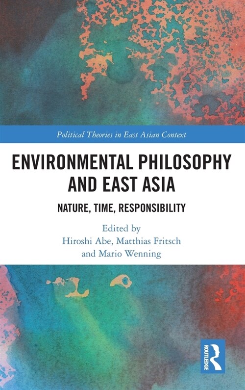 Environmental Philosophy and East Asia : Nature, Time, Responsibility (Hardcover)