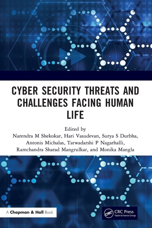 Cyber Security Threats and Challenges facing Human Life (Hardcover)