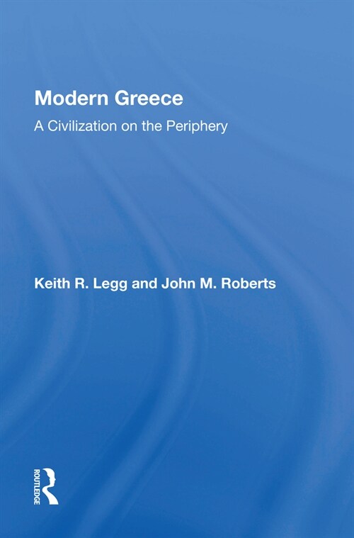 Modern Greece : A Civilization On The Periphery (Hardcover)