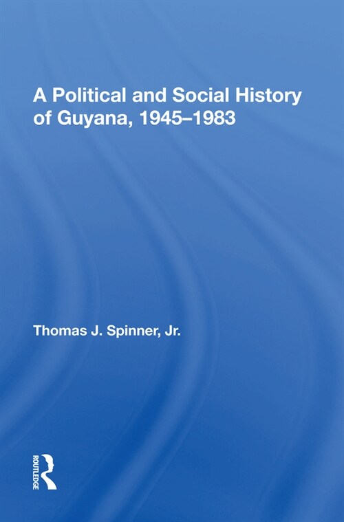 A Political And Social History Of Guyana, 1945-1983 (Hardcover)