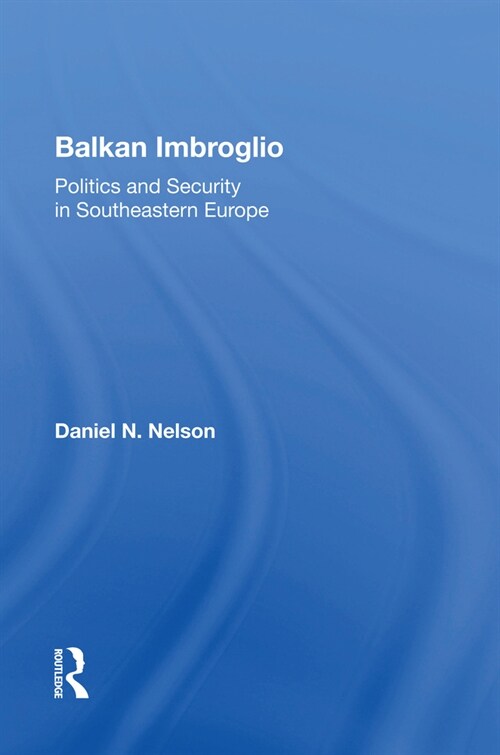 Balkan Imbroglio : Politics and Security in Southeastern Europe (Hardcover)