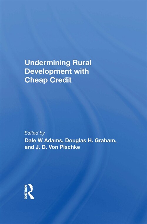 Undermining Rural Development With Cheap Credit (Hardcover)