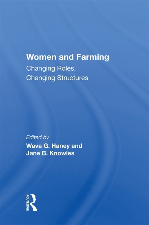 Women and Farming : Changing Roles, Changing Structures (Hardcover)