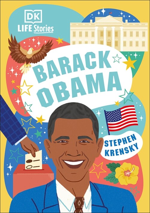 DK Life Stories Barack Obama: Amazing People Who Have Shaped Our World (Hardcover)
