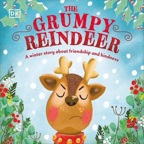 The Grumpy Reindeer: A Winter Story about Friendship and Kindness (Board Books)