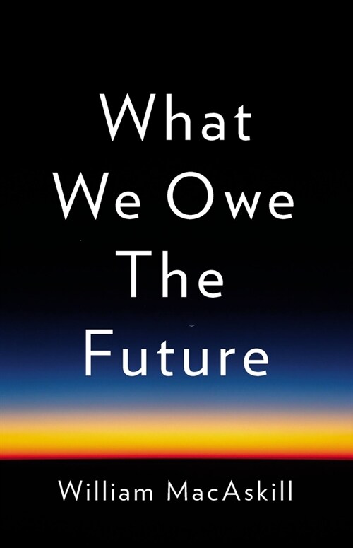 What We Owe the Future (Hardcover)