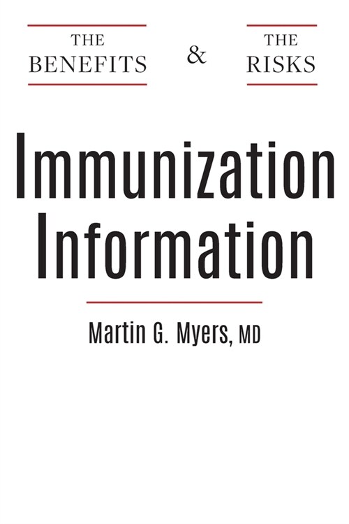 Immunization Information: The Benefits and The Risks (Paperback)