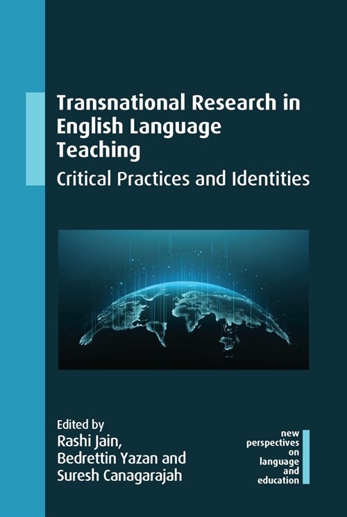 Transnational Research in English Language Teaching : Critical Practices and Identities (Hardcover)