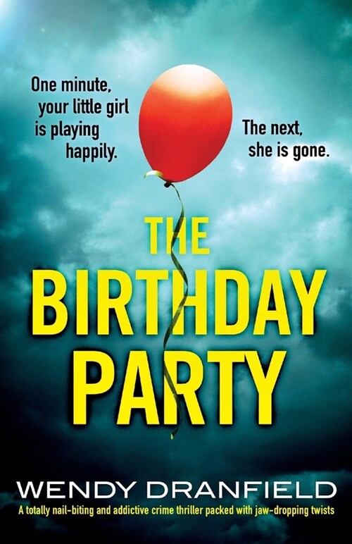 The Birthday Party : A totally nail-biting and addictive crime thriller packed with jaw-dropping twists (Paperback)