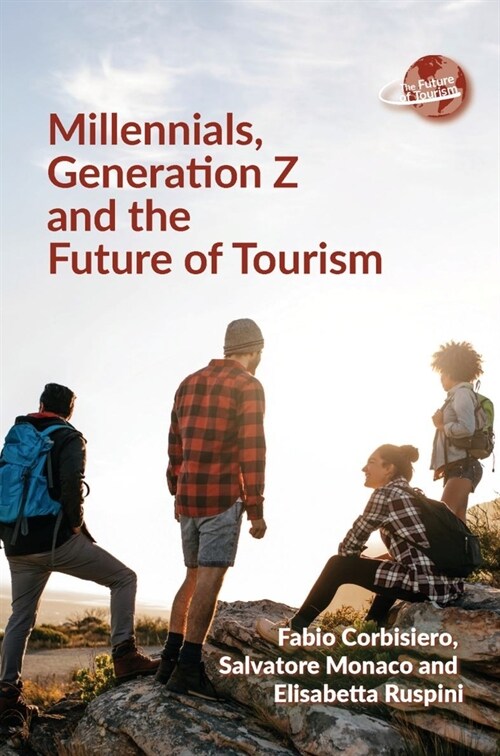 Millennials, Generation Z and the Future of Tourism (Paperback)