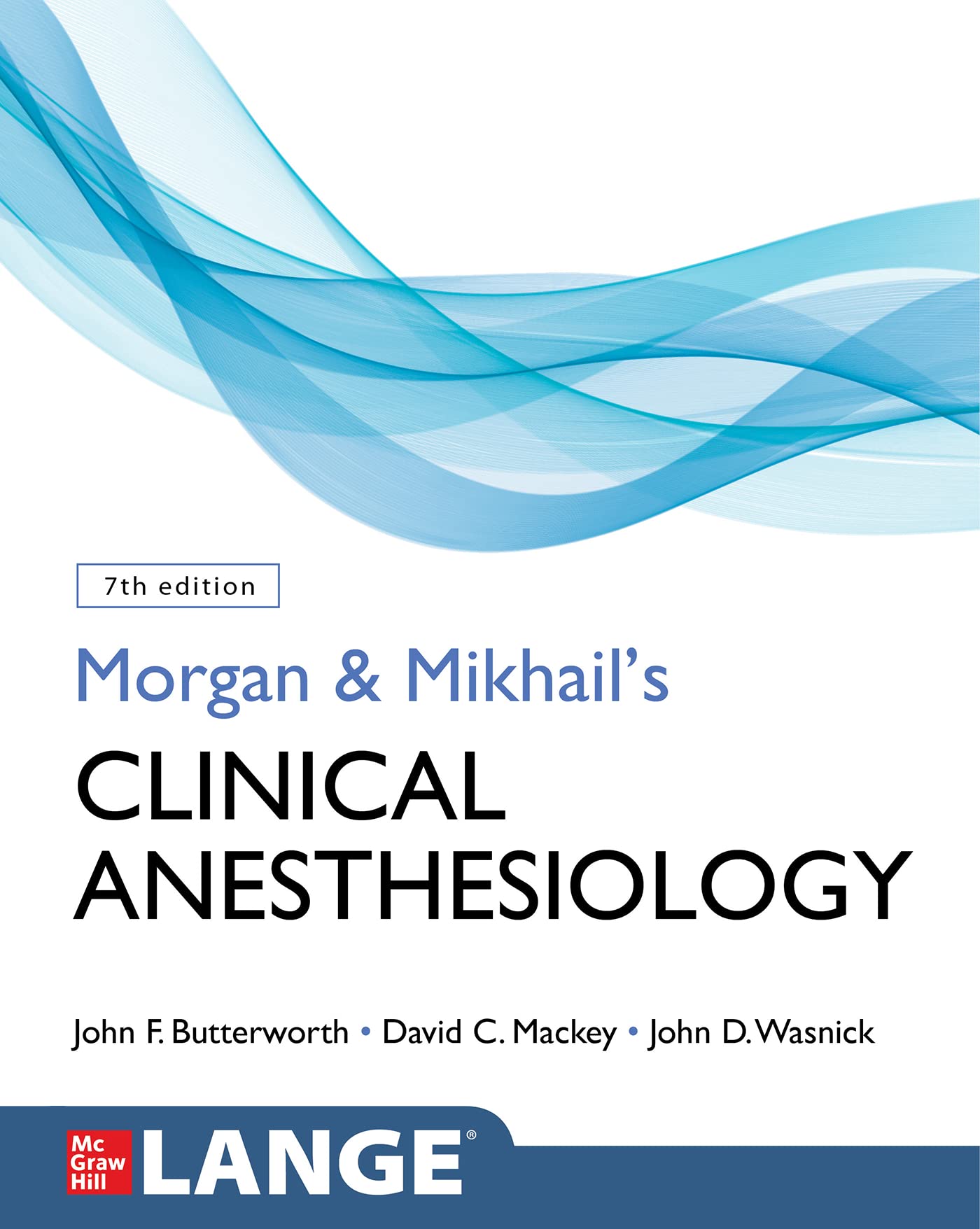 Morgan and Mikhails Clinical Anesthesiology, 7th Edition (Paperback, 7)