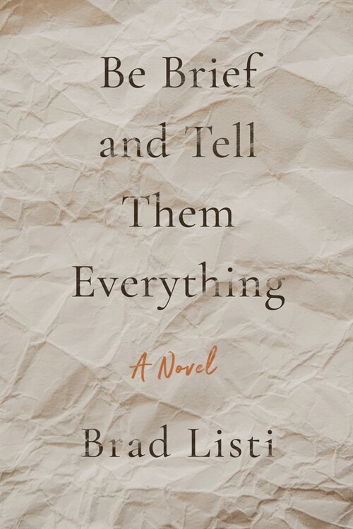 Be Brief and Tell Them Everything (Paperback)