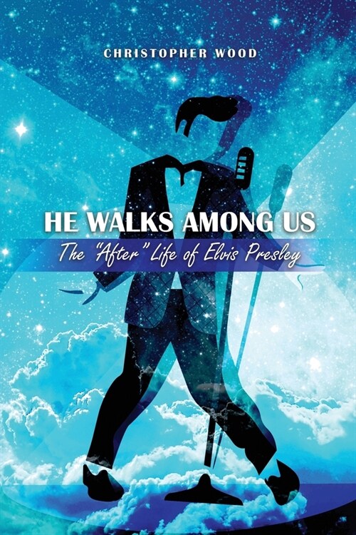 He Walks Among Us: The After Life of Elvis Presley (Paperback)