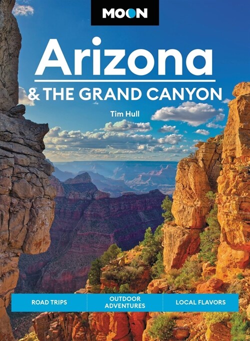 Moon Arizona & the Grand Canyon: Road Trips, Outdoor Adventures, Local Flavors (Paperback, 16)