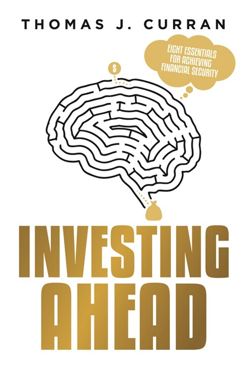 Investing Ahead: Eight Essentials for Achieving Financial Security (Hardcover)