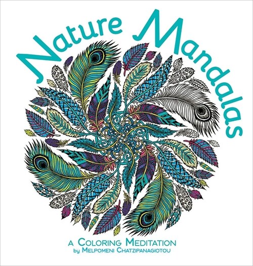 Nature Mandalas Coloring: A Coloring Meditation (Paperback)