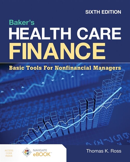 Bakers Health Care Finance: Basic Tools for Nonfinancial Managers (Paperback, 6)