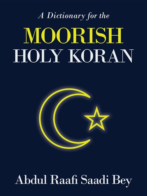 A Dictionary for the Moorish Holy Koran (Paperback)