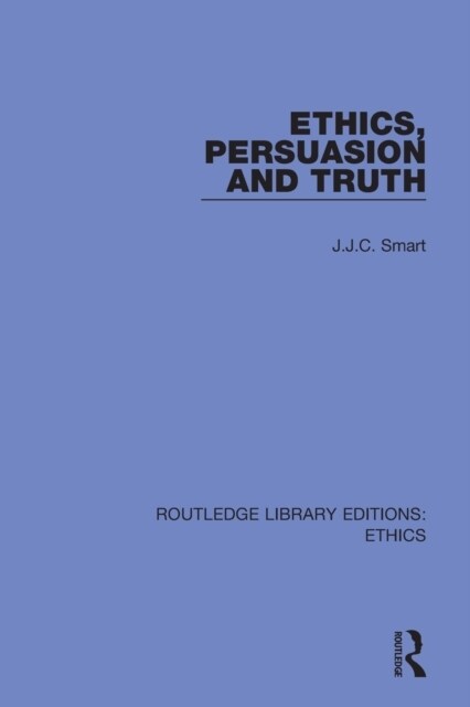 Ethics, Persuasion and Truth (Paperback, 1)