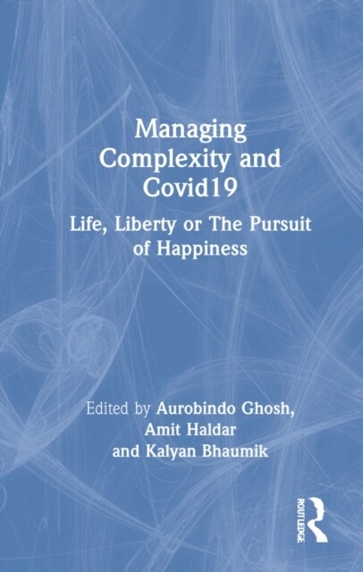 Managing Complexity and COVID-19 : Life, Liberty, or the Pursuit of Happiness (Hardcover)
